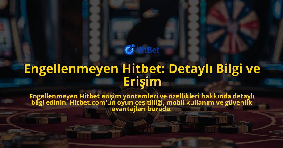Engellenmeyen-Hitbet-Detayl-Bilgi-ve-Eriim-overlay-1768586684.jpg