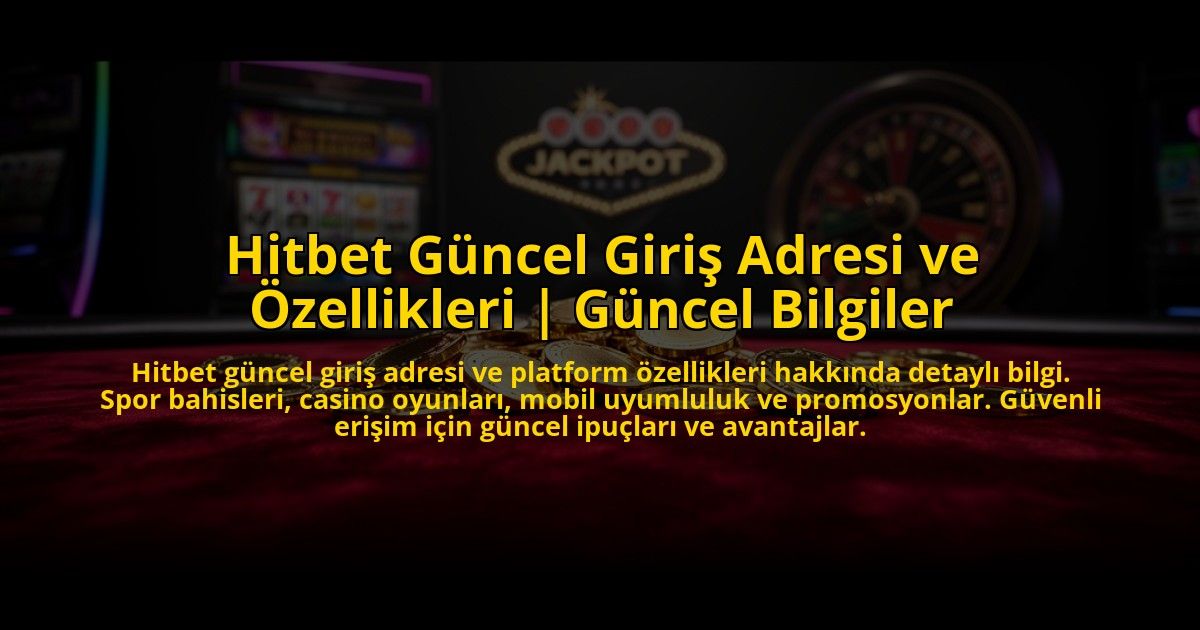 Hitbet-Guncel-Giris-Adresi-ve-Ozellikleri-Guncel-Bilgiler-overlay-1775004195.jpg