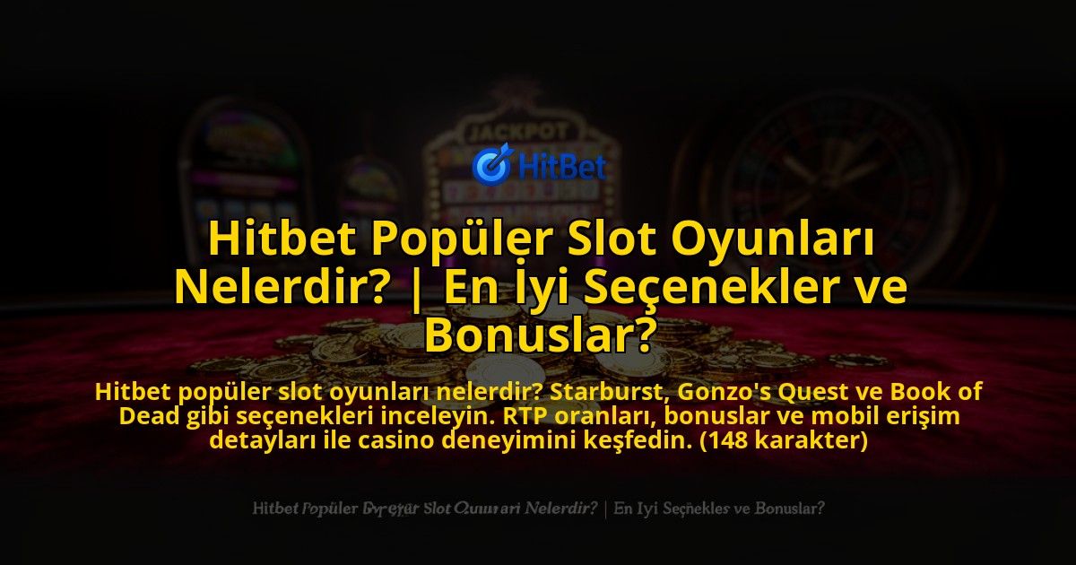 Hitbet-Populer-Slot-Oyunlari-Nelerdir-En-Iyi-Secenekler-ve-Bonuslar-overlay-1776629615.jpg