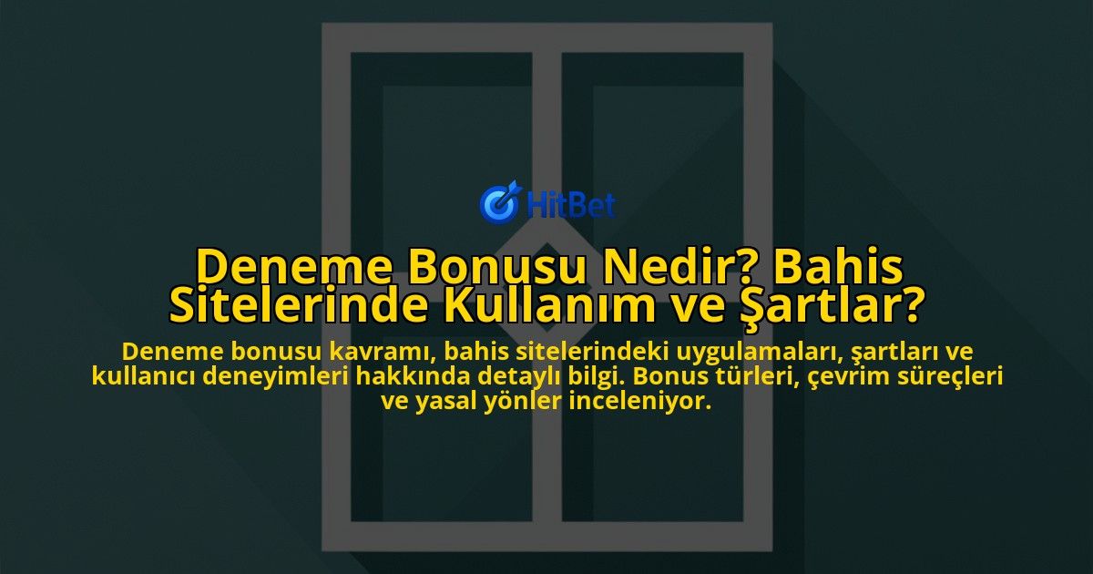 Deneme-Bonusu-Nedir-Bahis-Sitelerinde-Kullanim-ve-Sartlar-overlay-1778192509.jpg